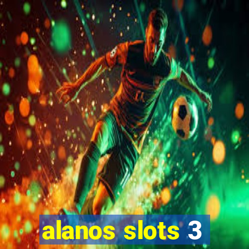 alanos slots 3